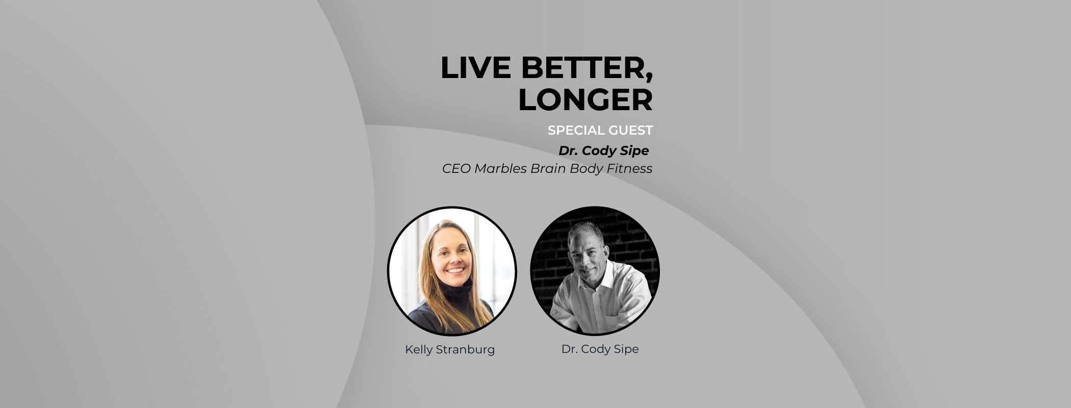 Live Better, Longer - An Interview with Cody Sipe